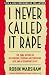 cover of I Never Called It Rape: The Ms. Report on Recognizing, Fighting, and Surviving Date and Acquaintance Rape