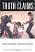 Truth Claims: Representation and Human Rights (New Directions in International Studies)