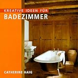Kreative Ideen f&uuml;r Badezimmer - Catherine Haig