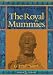 Book The Royal Mummies (Catalogue General Des Antiquites Egyptiennes Du Musee Du Caire, Nos 61051-61100 : Service Des Antiquites De L'egypte) (Catalogue Ge