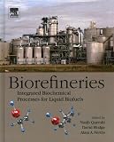 Biorefineries : integrated biochemical processes for liquid biofuels