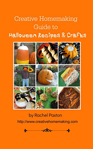 Creative Homemaking Guide to Halloween Recipes and Crafts, by Rachel Paxton