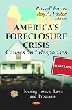 America's Foreclosure Crisis: Causes and Responses