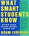 What Smart Students Know: Maximum Grades. Optimum Learning. Minimum Time.