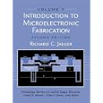 Introduction to Microelectronic Fabrication: Volume 5 of Modular Series on Solid State Devices (2nd Edition) (Modular Series on Solid State Deviced, Vol 5)