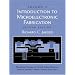 Introduction to Microelectronic Fabrication: Volume 5 of Modular Series on Solid State Devices (2nd Edition)