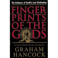 Fingerprints of the Gods: The Quest For Earth's Lost Civilization