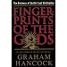 Fingerprints of the Gods: The Quest For Earth's Lost Civilization