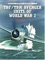 TBF/TBM Avenger Units of World War 2 (Osprey Combat Aircraft 16)