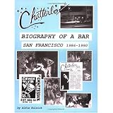 Chatterbox Biography of a Bar San Francisco 1986-1990