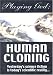 Playing God: Human Cloning