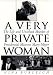Books : A Very Private Woman : The Life and Unsolved Murder of Presidential Mistress Mary Meyer