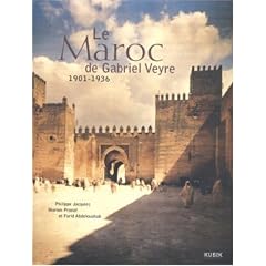 Le Maroc de Gabriel Veyre : 1901-1936