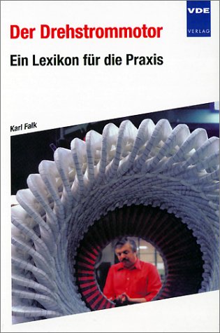 Vde-Verlag Der Drehstrommotor: Ein Lexikon f&uuml;r die Praxis