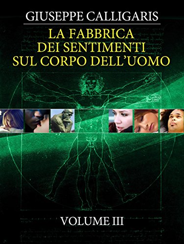 La Fabbrica dei Sentimenti sul Corpo dell'Uomo - Vol. 3 (Italian Edition)