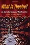 What is Theatre?: An Introduction and Exploration