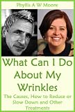 514XdMWcR4L. SL160  What Can I Do About My Wrinkles   The Causes, How to Reduce or Slow Down and Other Therapies