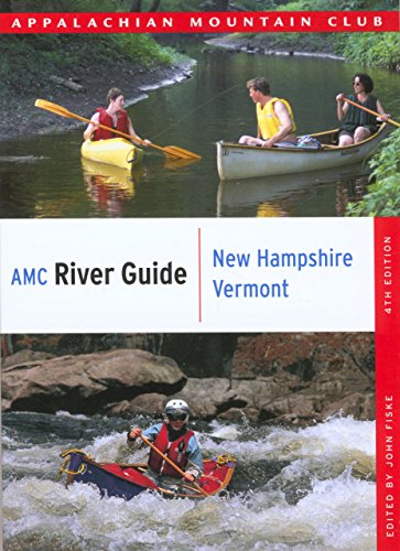 AMC River Guide New Hampshire/Vermont (AMC River Guide Series)