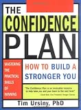 The Confidence Plan: How to Build a Stronger You