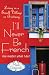 Books : I'll Never Be French (no matter what I do): Living in a Small Village in Brittany