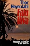 Fatu Hiva. Steinzeit-Abenteuer in der S�dsee - Thor Heyerdahl