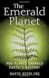 The emerald planet : how plants changed Earth's history