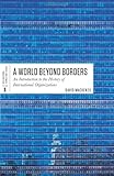 A World Beyond Borders: An Introduction to the History of International Organizations (International Themes and Issues)