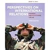 Perspectives on International Relations: Power, Institutions, and Ideas, 3rd Edition