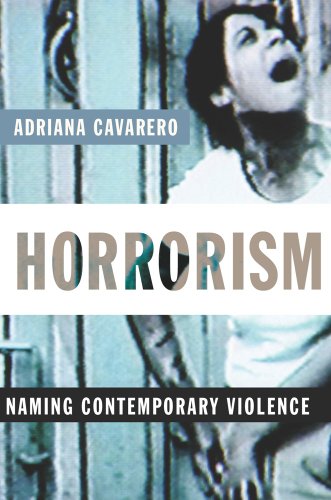 Horrorism: Naming Contemporary Violence (New Directions in Critical Theory)