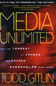 Image of Media Unlimited, Revised Edition: How the Torrent of Images and Sounds Overwhelms Our Lives
