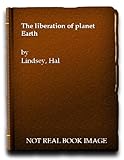 The liberation of planet Earth