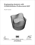 Engineering Analysis with COSMOSWorks 2007