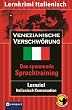 Venezianische Verschw�rung. Lernziel Italienisch Konversation