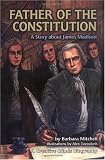 Father of the Constitution: A Story about James Madison (Creative Minds Biography)