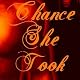 The Chance She Took