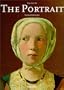 The Art of the Portrait (Masterpieces of European Portrait Painting 1420-1670)