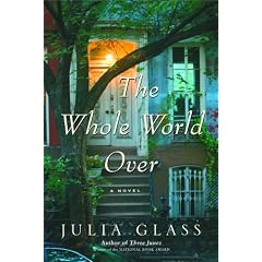 Julia Glass\' novel The Whole World Over