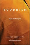 Buddhism: Pure and Simple