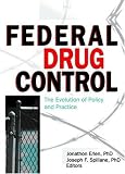 Federal Drug Control: The Evolution of Policy and Practice