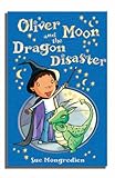 Oliver Moon and the dragon disaster