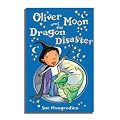 Oliver Moon & the Dragon Disaster (Book 2)