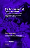 The Development of Consciousness
 An Integrative Model of Child Development
 Neuroscience and Psychoanalysis (EFPP Monograph Series),
Giampaolo Sasso