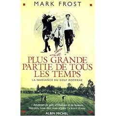 La plus grande partie de tous les temps : La naissance du golf moderne