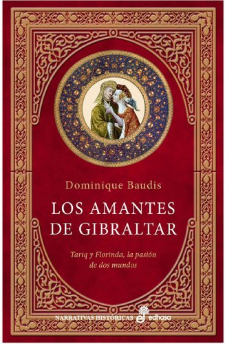 Los amantes de Gibraltar (Narrativas Historicas) (Spanish Edition)