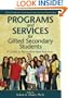 Programs and Services for Secondary Gifted Students: A Guide to Recommended Practices