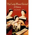 Click here to buy The Early Music Revival: A History by  Harry Haskell.
