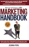 When Your Small Business Is YOU Marketing Handbook: Quick and Easy Strategies to Stand Out from the Crowd and Attract Clients Consistently