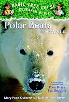 Magic Tree House Research Guide #16: Polar Bears and the Arctic: A Nonfiction Companion to Polar Bears Past Bedtime (A Stepping Stone Book(TM))