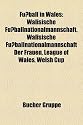 Fuball in Wales: Walisische Fuballnationalmannschaft, Walisische Fuballnationalmannschaft Der Frauen, League of Wales, Welsh Cup
