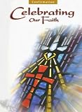 Confirmation Catechist Manual (Celebrating Our Faith)